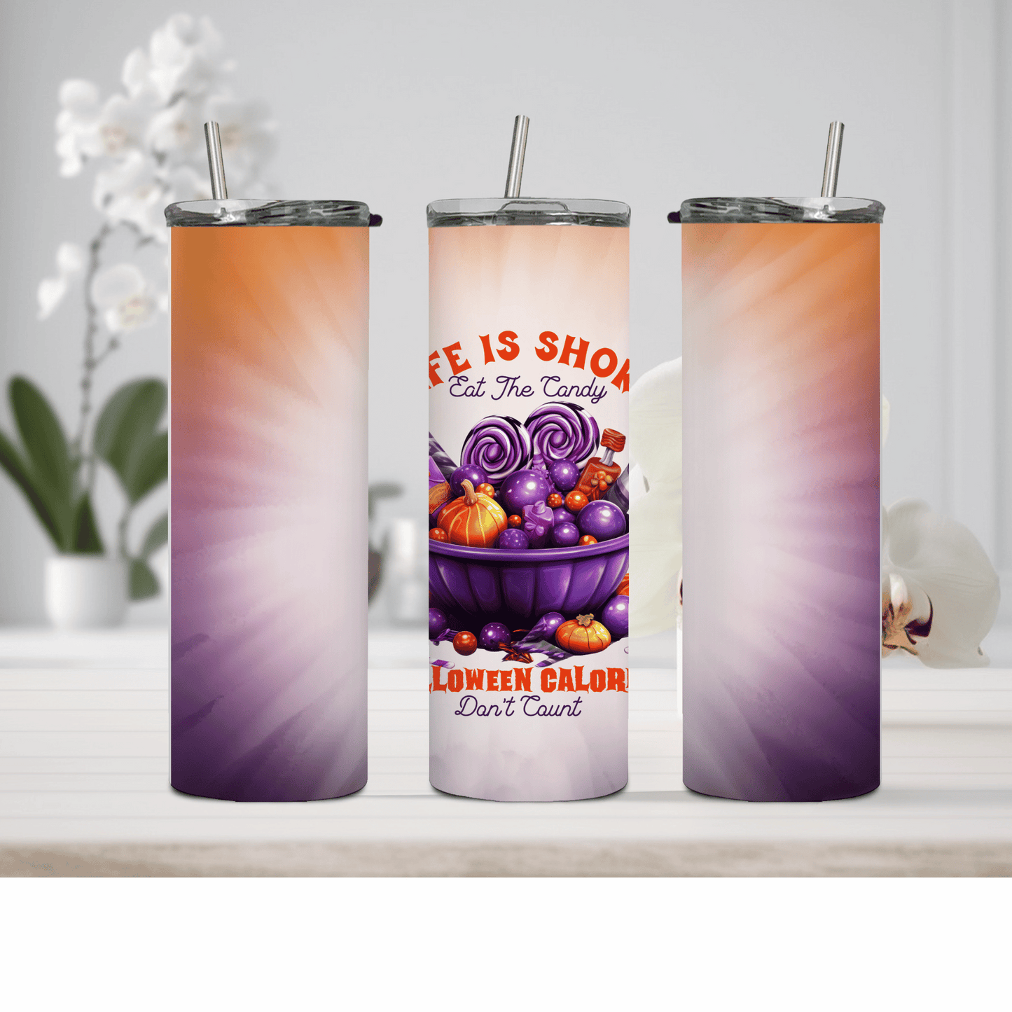 Life is Short, Eat the Candy- 20 oz Skinny Tumbler