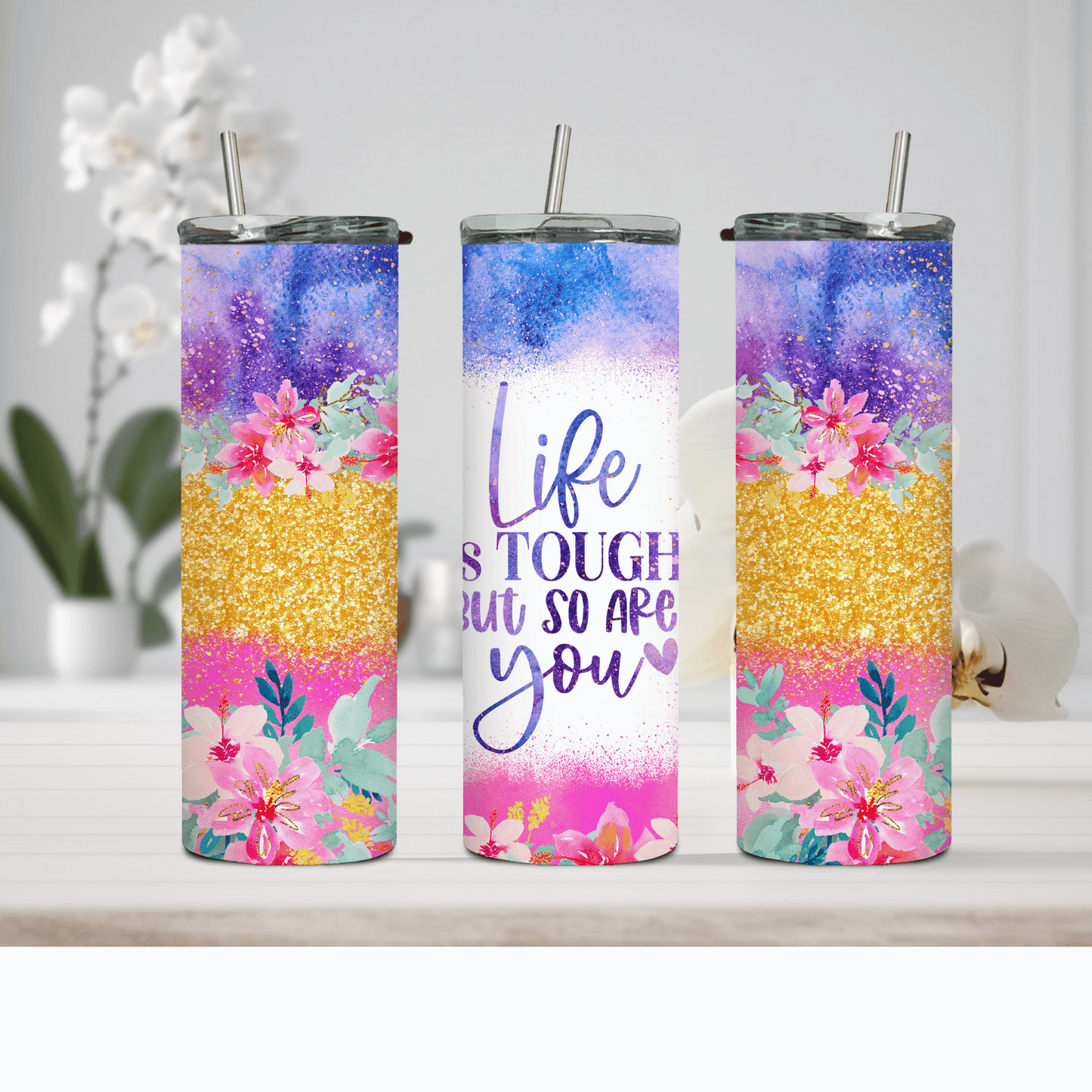 Life Is Tough, But So Are You- 20 oz Skinny Tumbler